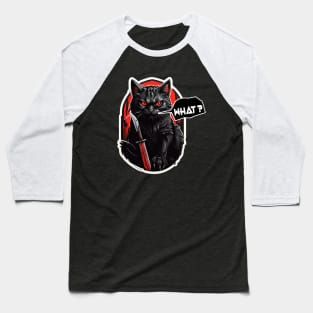 Angry black cat: Angry spooky black cat saying "what?" Baseball T-Shirt